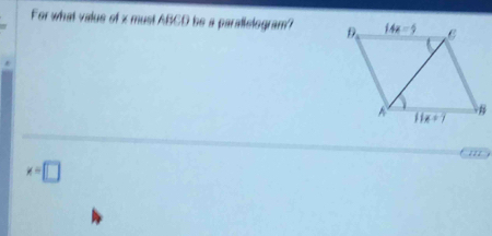 For what value of z must ABCD be a parallologram?

x=□