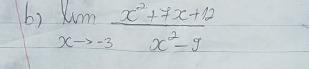 limlimits _xto -3 (x^2+7x+12)/x^2-9 