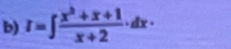 I=∈t  (x^2+x+1)/x+2 · dx·