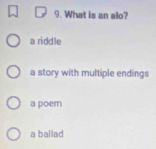 What is an alo?
a riddle
a story with multiple endings
a poem
a ballad