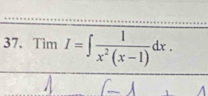 TimI=∈t  1/x^2(x-1) dx.