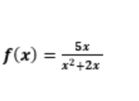 f(x)= 5x/x^2+2x 