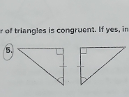 of triangles is congruent. If yes, in 
5.