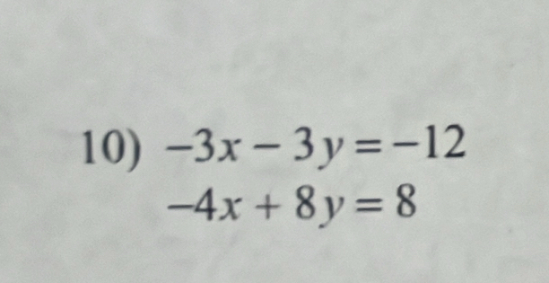 -3x-3y=-12
-4x+8y=8