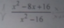  (x^2-8x+16)/x^2-16 