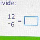 ivide:
frac 12^-6=□