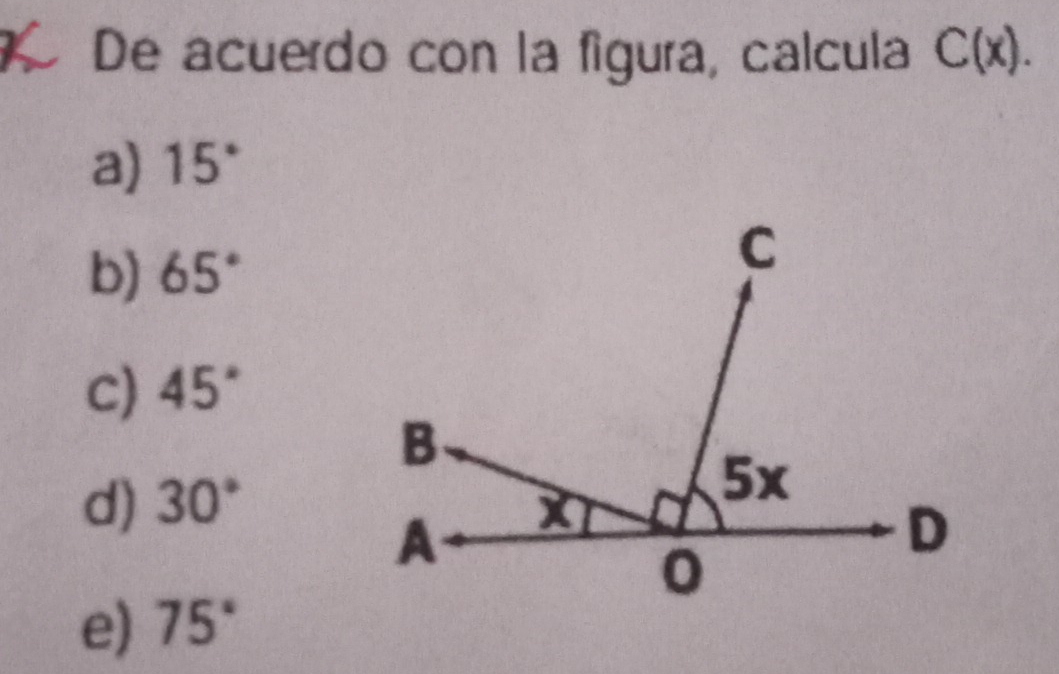 De acuerdo con la figura, calcula C(x).
a) 15°
b) 65°
c) 45°
d) 30°
e) 75°