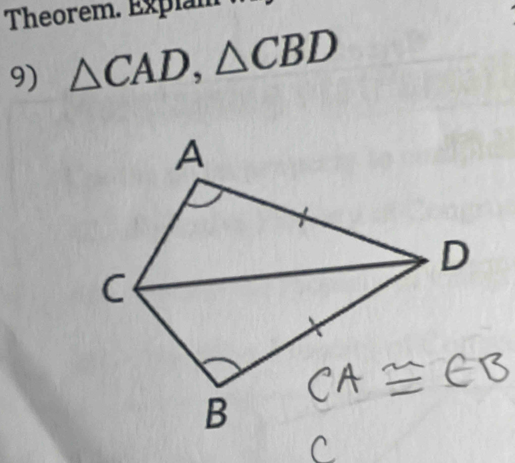 Theorem. Explam 
9) △ CAD, △ CBD