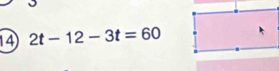 14 2t-12-3t=60