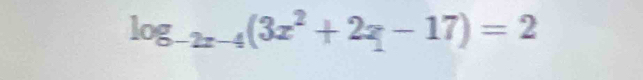 log _-2x-4(3x^2+2x-17)=2