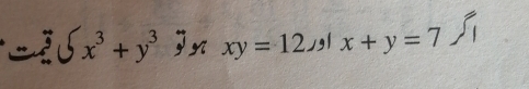 x^3+y^3 n xy=12 jgl x+y=7