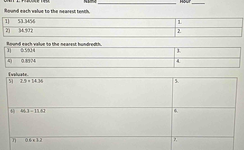 ONT I: Practice Têst Name _Hour_
Round each value to the nearest tenth.
Round each value to the nearest hundredth.