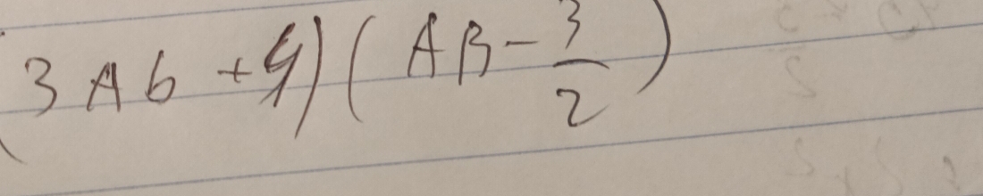 (3Ab+4)(AB- 3/2 )