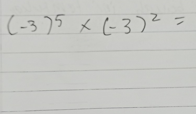 (-3)^5* (-3)^2=