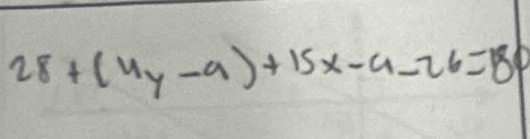 28+(4y-9)+15x-9-26=180