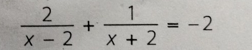  2/x-2 + 1/x+2 =-2