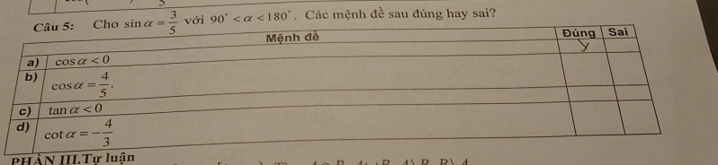 với 90° <180°. Các mệnh đề sau đúng hay sai?
PHÀN III.Tự luận