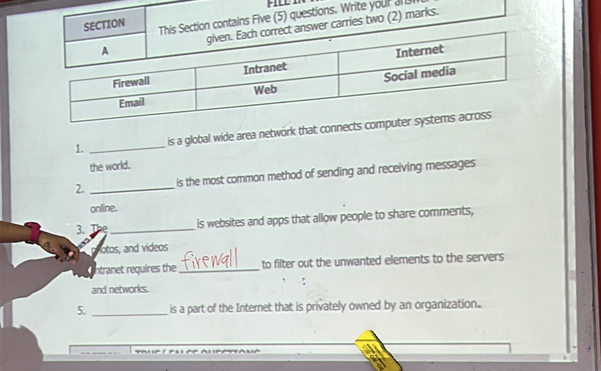 tains Five (5) questions. Write your an 
ies two (2) marks. 
1. _is a global wide area network that conne 
the world. 
2. _is the most common method of sending and receiving messages 
online. 
3. The_ is websites and apps that allow people to share comments, 
otos, and videos 
Intranet requires the_ to filter out the unwanted elements to the servers 
and networks. 
5. _is a part of the Internet that is privately owned by an organization. 
a