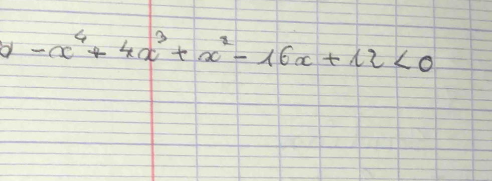 -x^4+4x^3+x^2-16x+12<0</tex>