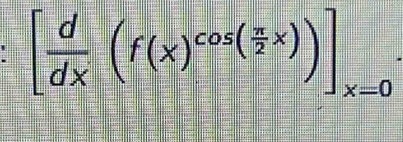 [ d/dx (f(x)^cos ( π /2 x))]_x=0.