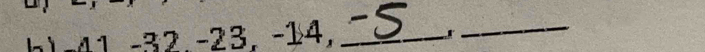 -41 -32. -23, −14,_ 
_