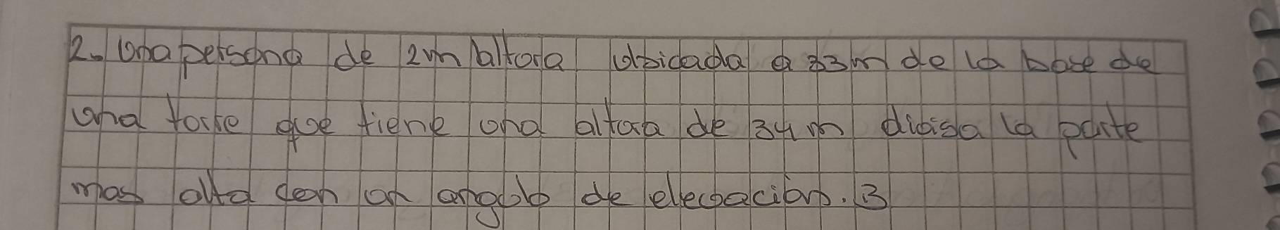 Una persone de 2ym alfoa obidada a a3mdo la bose de 
wha take goe fiēne ono bilua de 3um didiga (a pate 
mas olle cen an ahabe de elechacian. 3