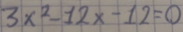 3x^2-12x-12=0