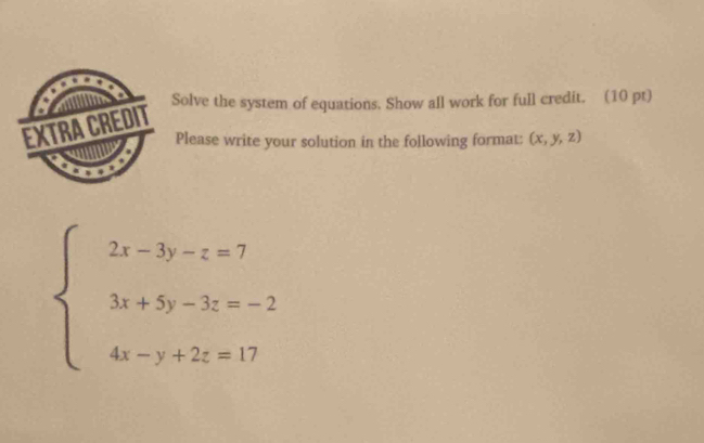 Solved: ln Solve the system of equations. Show all work for full credit ...