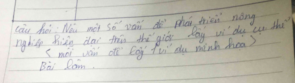 cau hoi: Nei mot so van do phat frien nong 
ngbiep Rien dai tén the giór lag vi du ue the 
smói ván oē log tvi olu minh hoa) 
Bai Com.