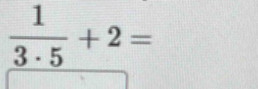  1/3· 5 +2=