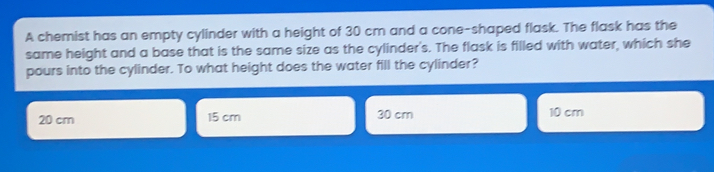 Solved: A chemist has an empty cylinder with a height of 30 cm and a ...