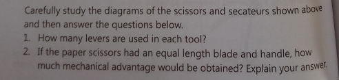 Solved: Carefully study the diagrams of the scissors and secateurs ...