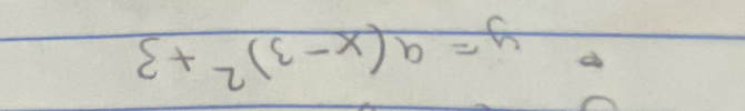 y=a(x-3)^2+3