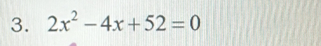 2x^2-4x+52=0