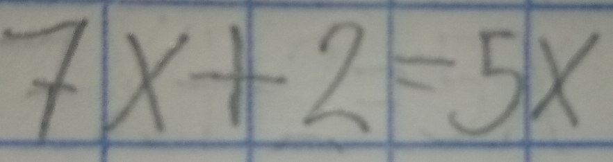 7x+2=5x