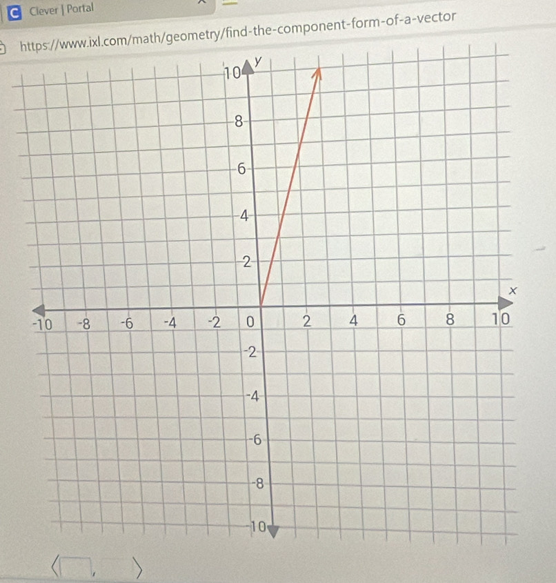 Ciever | Portal 
https://www.ixl.com/math/geometry/find-the-component-form-of-a-vector