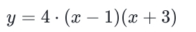 y=4· (x-1)(x+3)