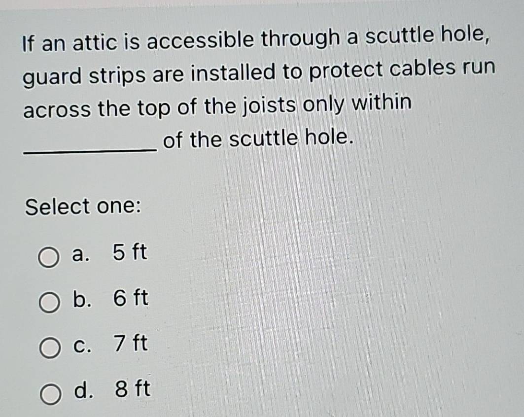 Solved: If an attic is accessible through a scuttle hole, guard strips ...