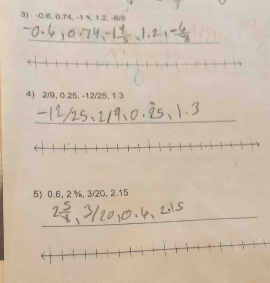 -0.6, 0.74, -1 %, 1.2, -6/8
_ 
4) 2/9, 0.25, -12/25, 1.3
_ 
5) 0.6, 2 %, 3/20, 2.15
_