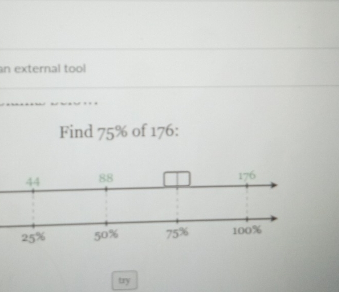 an external tool
Find 75% of 176:
try