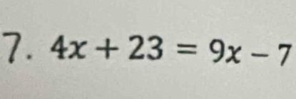 4x+23=9x-7