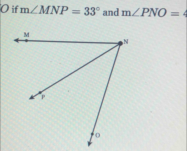 if m∠ MNP=33° and m∠ PNO=4