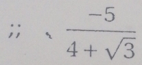  (-5)/4+sqrt(3) 