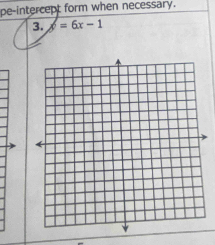 pe-intercept form when necessary. 
3. =6x-1