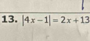 |4x-1|=2x+13