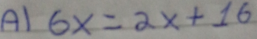 Al 6x=2x+16