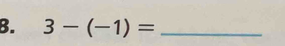 3-(-1)= _