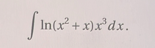 ∈t ln (x^2+x)x^3dx.