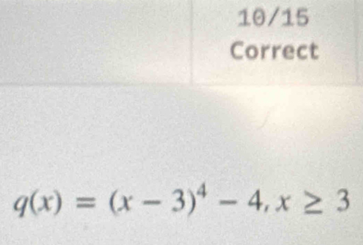 q(x)=(x-3)^4-4, x≥ 3