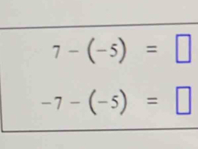 7-(-5)=□
-7-(-5)=□